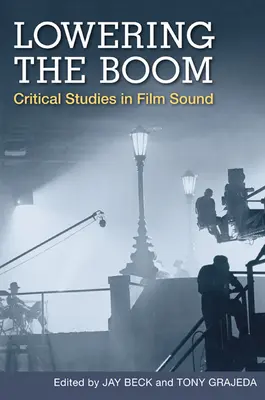 Lowering the Boom: Studi critici sul suono dei film - Lowering the Boom: Critical Studies in Film Sound