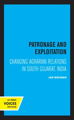 Patrocinio e sfruttamento: Il cambiamento delle relazioni agrarie nel Gujarat meridionale, India - Patronage and Exploitation: Changing Agrarian Relations in South Gujarat, India