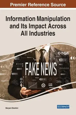 La manipolazione delle informazioni e il suo impatto in tutti i settori industriali - Information Manipulation and Its Impact Across All Industries
