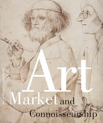Mercato dell'arte e intenditori: Uno sguardo ravvicinato ai dipinti di Rembrandt, Rubens e dei loro contemporanei - Art Market and Connoisseurship: A Closer Look at Paintings by Rembrandt, Rubens and Their Contemporaries