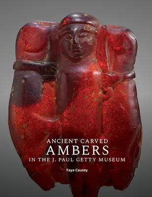 Antiche ambre intagliate al J. Paul Getty Museum - Ancient Carved Ambers in the J. Paul Getty Museum