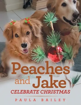 Pesche e Jake festeggiano il Natale - Peaches and Jake Celebrate Christmas
