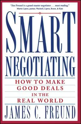 Negoziazione intelligente: Come concludere buoni affari nel mondo reale - Smart Negotiating: How to Make Good Deals in the Real World