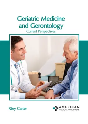 Medicina geriatrica e gerontologia: Prospettive attuali - Geriatric Medicine and Gerontology: Current Perspectives