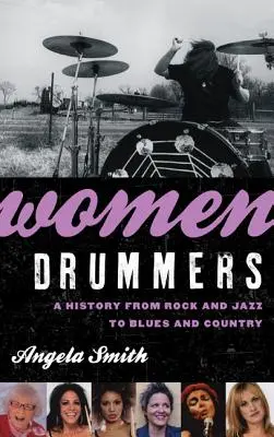 Donne batteriste: Una storia dal rock e dal jazz al blues e al country - Women Drummers: A History from Rock and Jazz to Blues and Country