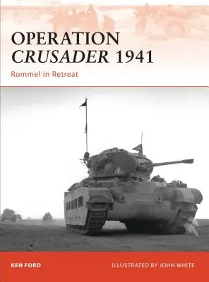 Operazione Crusader 1941: Rommel in ritirata - Operation Crusader 1941: Rommel in Retreat