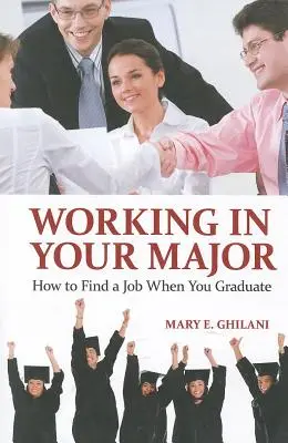 Lavorare nella propria specializzazione: Come trovare lavoro dopo la laurea - Working in Your Major: How to Find a Job When You Graduate