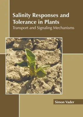 Risposte e tolleranza alla salinità nelle piante: Meccanismi di trasporto e segnalazione - Salinity Responses and Tolerance in Plants: Transport and Signaling Mechanisms