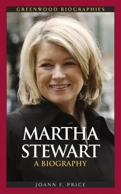 Martha Stewart: Una biografia - Martha Stewart: A Biography