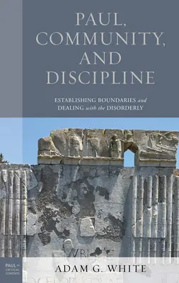 Paolo, Comunità e Disciplina: Stabilire i confini e gestire il disordine - Paul, Community, and Discipline: Establishing Boundaries and Dealing with the Disorderly