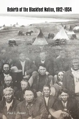 La rinascita della nazione Blackfeet, 1912-1954 - Rebirth of the Blackfeet Nation, 1912-1954