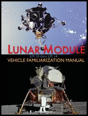Modulo Lunare LM 10 fino a LM 14 Manuale di familiarizzazione con i veicoli - Lunar Module LM 10 Thru LM 14 Vehicle Familiarization Manual