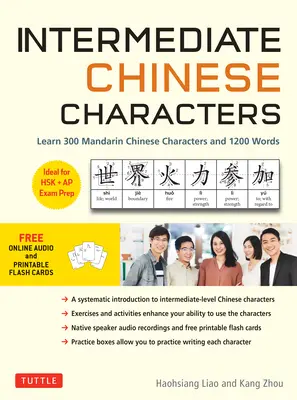 Caratteri cinesi intermedi: Impara 300 caratteri mandarini e 1200 parole (audio online gratuito e schede flash stampabili) Ideale per l'esame Hsk + AP Pr - Intermediate Chinese Characters: Learn 300 Mandarin Characters and 1200 Words (Free Online Audio and Printable Flash Cards) Ideal for Hsk + AP Exam Pr