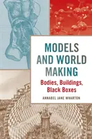 Modelli e costruzione del mondo: Corpi, edifici, scatole nere - Models and World Making: Bodies, Buildings, Black Boxes