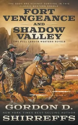 Fort Vengeance e Shadow Valley: Due romanzi western completi - Fort Vengeance and Shadow Valley: Two Full Length Western Novels