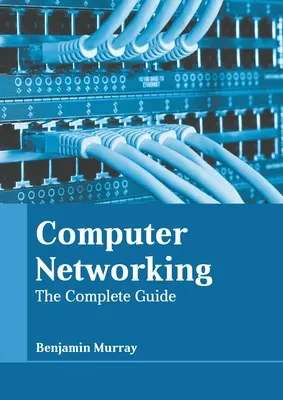 Reti informatiche: La guida completa - Computer Networking: The Complete Guide