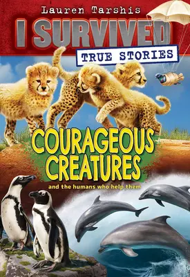 Creature coraggiose (I Survived True Stories #4), 4 - Courageous Creatures (I Survived True Stories #4), 4