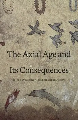 L'età assiale e le sue conseguenze - Axial Age and Its Consequences