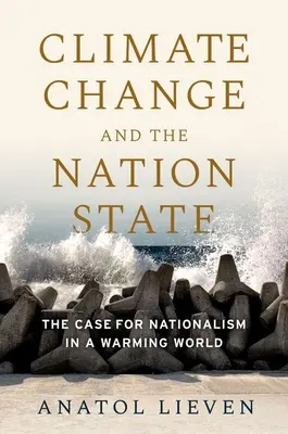 Il cambiamento climatico e lo Stato nazionale: Il caso del nazionalismo in un mondo che si riscalda - Climate Change and the Nation State: The Case for Nationalism in a Warming World