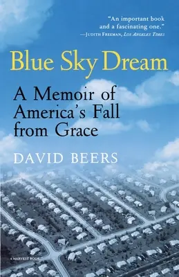 Il sogno del cielo blu: Memorie della caduta dalla grazia dell'America (Ameri)ca - Blue Sky Dream: A Memoir of American (Ameri)Ca's Fall from Grace