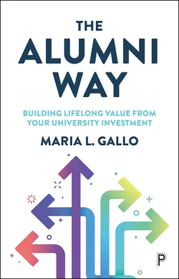 La via degli Alumni: Costruire valore per tutta la vita dall'investimento universitario - The Alumni Way: Building Lifelong Value from Your University Investment