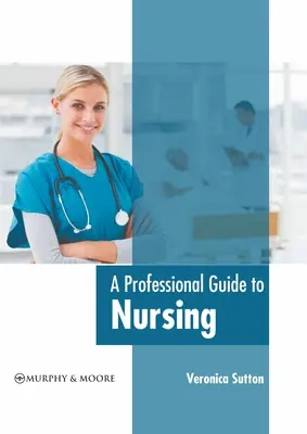 Guida professionale all'assistenza infermieristica - A Professional Guide to Nursing