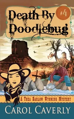 Morte di Doodlebug (Un mistero di Thea Barlow Wyoming, libro quarto) - Death by Doodlebug (A Thea Barlow Wyoming Mystery, Book Four)