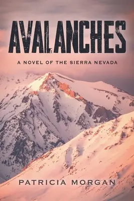 Valanghe: Un romanzo della Sierra Nevada - Avalanches: A Novel of the Sierra Nevada