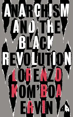 Anarchismo e rivoluzione nera: L'edizione definitiva - Anarchism and the Black Revolution: The Definitive Edition