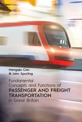 Concetti e funzioni fondamentali del trasporto passeggeri e merci in Gran Bretagna - Fundamental Concepts and Functions of Passenger and Freight Transportation in Great Britain