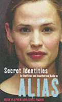 Identità segrete - Una guida non ufficiale e non autorizzata ad Alias - Secret Identities - An Unofficial and Unauthorised Guide to Alias