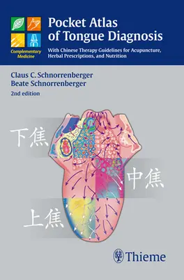 Atlante tascabile della diagnosi della lingua: Con le linee guida della terapia cinese per l'agopuntura, le prescrizioni di erbe e la nutrizione. - Pocket Atlas of Tongue Diagnosis: With Chinese Therapy Guidelines for Acupuncture, Herbal Prescriptions, and Nutri