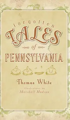 Racconti dimenticati della Pennsylvania - Forgotten Tales of Pennsylvania