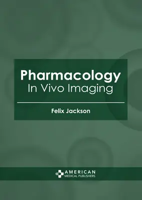 Farmacologia: Imaging in vivo - Pharmacology: In Vivo Imaging