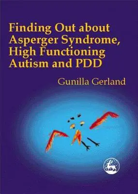 Scoprire la sindrome di Asperger, l'autismo ad alto funzionamento e il Pdd - Finding Out about Asperger Syndrome, High-Functioning Autism and Pdd