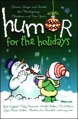 Umorismo per le feste: Storie, battute e citazioni per il Giorno del Ringraziamento, Natale e Capodanno - Humor for the Holidays: Stories, Quips, and Quotes for Thanksgiving, Christmas, and New Years