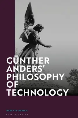 Filosofia della tecnologia di Gnther Anders: Dalla fenomenologia alla teoria critica - Gnther Anders' Philosophy of Technology: From Phenomenology to Critical Theory