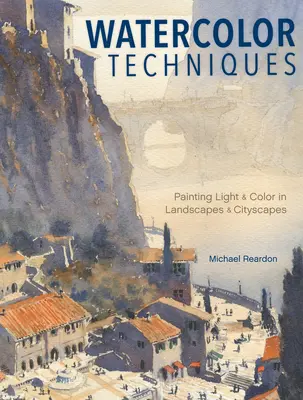 Tecniche dell'acquerello: Dipingere la luce e il colore nei paesaggi e nelle città - Watercolor Techniques: Painting Light and Color in Landscapes and Cityscapes