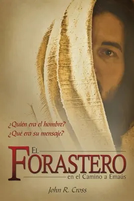 El Forastero En El Camino A Emas: Quin era el hombre? Qual era il suo messaggio? - El Forastero En El Camino A Emas: Quin era el hombre? Qu era su mensaje?