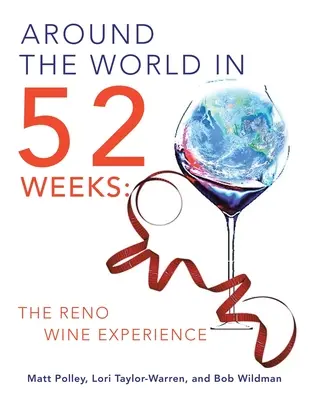 Il giro del mondo in 52 settimane: L'esperienza del vino di Reno - Around the World in 52 Weeks: The Reno Wine Experience
