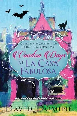 I giorni del vudù a La Casa Fabulosa: un libro di memorie non convenzionali - Voodoo Days at La Casa Fabulosa: An Unconventional Memoir