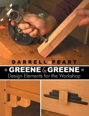 Greene & Greene: Elementi di design per il laboratorio - Greene & Greene: Design Elements for the Workshop