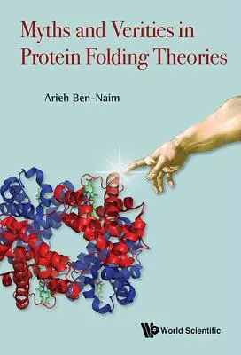 Miti e verità nelle teorie del ripiegamento proteico - Myths and Verities in Protein Folding Theories