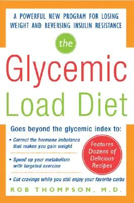 La dieta a carico glicemico: Un nuovo potente programma per perdere peso e invertire la resistenza all'insulina - The Glycemic-Load Diet: A Powerful New Program for Losing Weight and Reversing Insulin Resistance