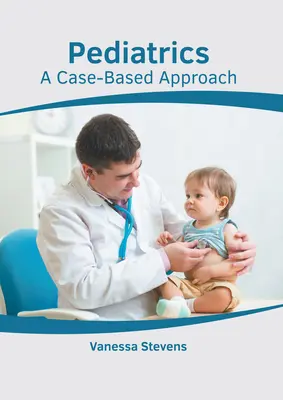 Pediatria: Un approccio basato sui casi - Pediatrics: A Case-Based Approach