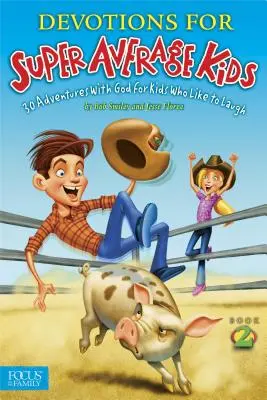 Devozioni per ragazzi superdotati, libro 2: 30 avventure con Dio per ragazzi che amano ridere - Devotions for Super Average Kids, Book 2: 30 Adventures with God for Kids Who Like to Laugh