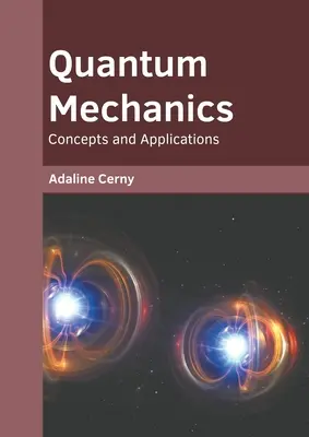 Meccanica quantistica: Concetti e applicazioni - Quantum Mechanics: Concepts and Applications