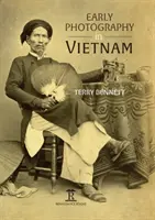 La prima fotografia in Vietnam - Early Photography in Vietnam