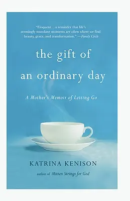Il dono di un giorno ordinario: Memorie di una madre - The Gift of an Ordinary Day: A Mother's Memoir
