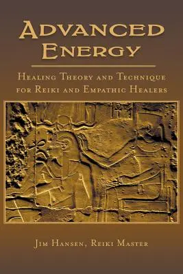 Teoria e tecnica di guarigione energetica avanzata per guaritori reiki ed empatici - Advanced Energy Healing Theory and Technique for Reiki and Empathic Healers